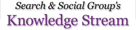 Search & Social Group's Knowledge Stream