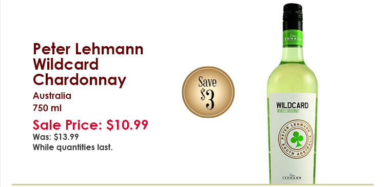 Peter Lehmann Wildcard Chardonnay, Australia, 750 ml. Sale Price $13.99. Was $10.99. Save $3. While quantities last.