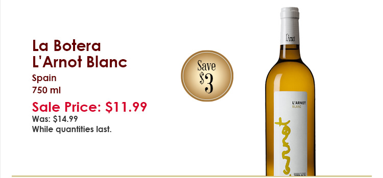 La Botera L'Arnot Blanc, Spain, 750 ml. Sale Price $11.99. Was $14.99. Save $3. While quantities last.