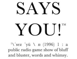 Says You!