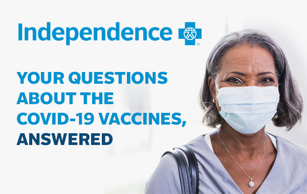 YOUR QUESTIONS ABOUT THE COVID-19 VACCINES, ANSWERED