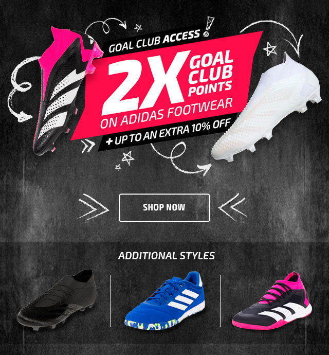 2X Goal Club Points on Adidas Footwear  ADDITIONAL STYLES 
